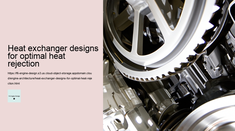 Heat exchanger designs for optimal heat rejection